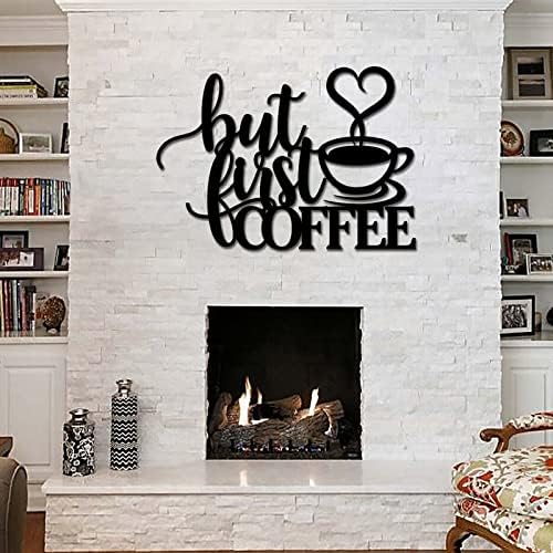 שלט קפה, מגזרת מתכת - אך שלט קיר קפה ראשון - תלת מימד אמנות ביתי עיצוב מבטא, אבל קפה קפה ראשונה קיר