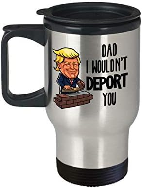 אבא טראמפ לא הייתי מגשש אותך לטייל בספל אבות יום הולדת יום הולדת לאבות קפה מצחיק תגובה כוס תה איסור